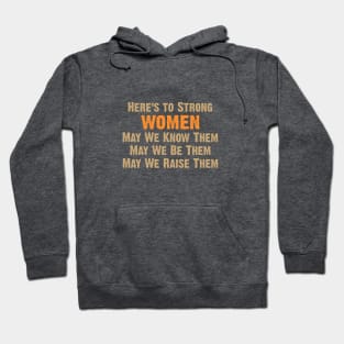 Here's to Strong Women Hoodie